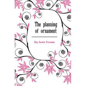  The planning of ornament Day Lewis Foreman Books
