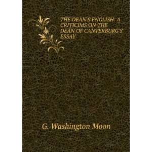   THE DEAN OF CANTERBURGS ESSAY: G. Washington Moon:  Books