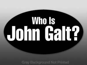 Oval Who is John Galt Sticker   libertarian rand decal  