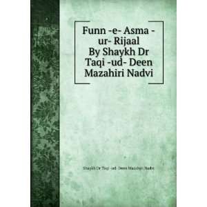     Deen Mazahiri Nadvi: Shaykh Dr Taqi  ud  Deen Mazahiri Nadvi: Books