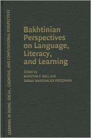 Bakhtinian Perspectives on Language, Literacy, and Learning 