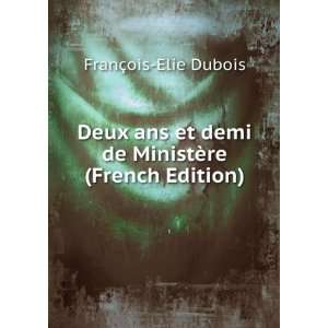   demi de MinistÃ¨re (French Edition) FranÃ§ois Elie Dubois Books