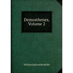  Demosthenes, Volume 2 William Jackson Brodribb Books