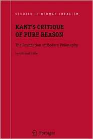 Kants Critique of Pure Reason The Foundation of Modern Philosophy 