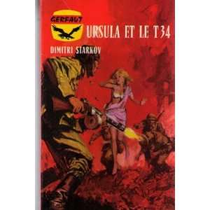  Ursula et le t34: Dimitri Starkov: Books