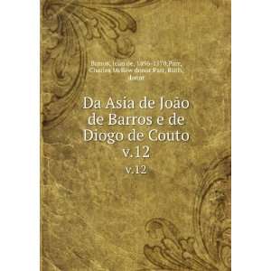  Da Asia de JoÃ£o de Barros e de Diogo de Couto. v.12 
