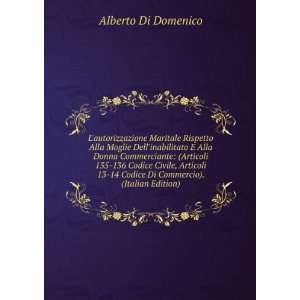   14 Codice Di Commercio). (Italian Edition) Alberto Di Domenico Books