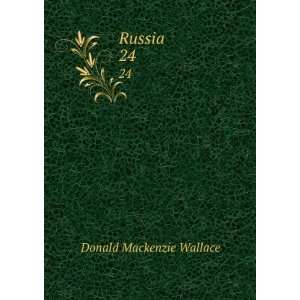  Russia. 24 Donald Mackenzie Wallace Books