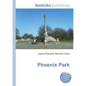 Phoenix Park Ronald Cohn Jesse Russell  Books