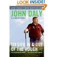 My Life in and out of the Rough by John Daly ( Kindle Edition   Oct 