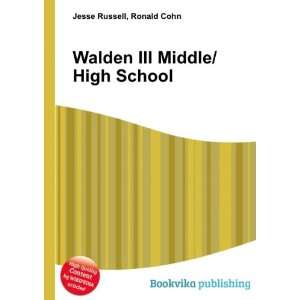  Walden III Middle/High School: Ronald Cohn Jesse Russell 