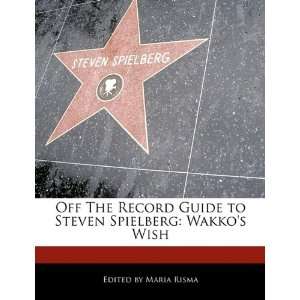   to Steven Spielberg: Wakkos Wish (9781171147114): Maria Risma: Books