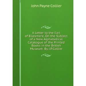  Books in the British Museum. By J.P.Collier: John Payne Collier: Books
