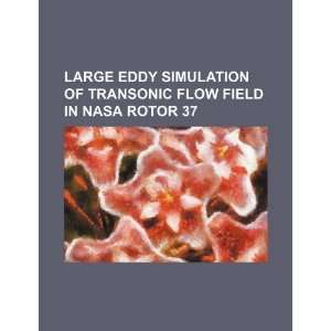  Large eddy simulation of transonic flow field in NASA 