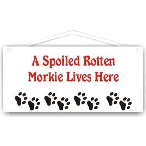  A Spoiled Rotten Morkie Lives Here: Everything Else