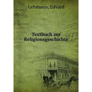  Textbuch zur Religionsgeschichte Edvard Lehmann Books