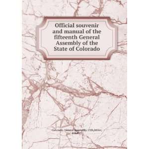   of Colorado Miller, Edwin J Colorado. General Assembly. 15th Books