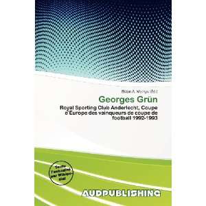   Georges Grün (French Edition) (9786200863898) Eldon A. Mainyu Books