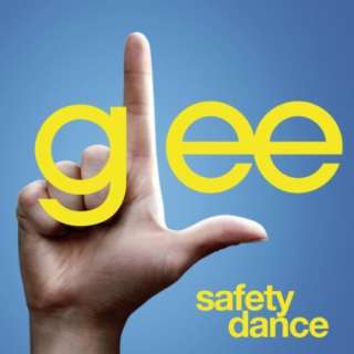  Safety Dance (Glee Cast Version) Glee Cast