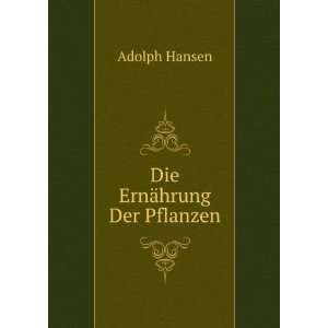  Die ErnÃ¤hrung Der Pflanzen Adolph Hansen Books