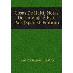 Cosas De HaitÃ­ Notas De Un Viaje Ã Este PaÃ­s (Spanish Edition 