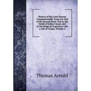   of Augustus; with a Life of Trajan, Volume 2 Thomas Arnold Books