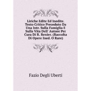   Renier. (Raccolta Di Opere Ined. O Rare).: Fazio Degli Uberti: Books