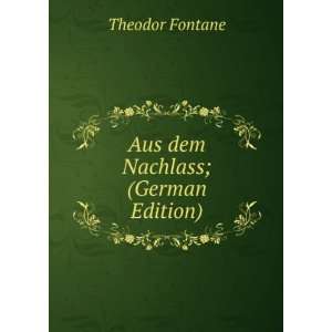   dem Nachlass; (German Edition) (9785875889516): Theodor Fontane: Books