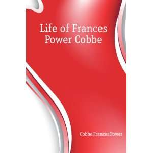  Life of Frances Power Cobbe Cobbe Frances Power Books