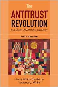 Antitrust Revolution Economics, Competition, and Policy, (0195322967 