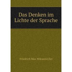   Das Denken im Lichte der Sprache Friedrich Max Müller Books