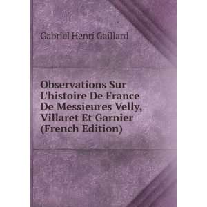   , Villaret Et Garnier (French Edition) Gabriel Henri Gaillard Books