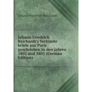 Johann Friedrich Reichardts Vertraute briefe aus Paris 