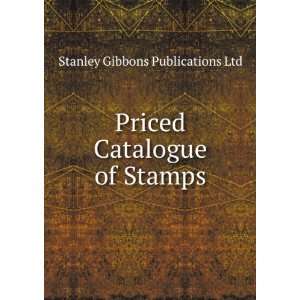    Priced Catalogue of Stamps Stanley Gibbons Publications Ltd Books