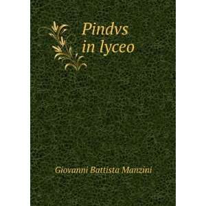  Pindvs in lyceo Giovanni Battista Manzini Books