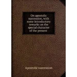  On apostolic succession, with some introductory remarks on 
