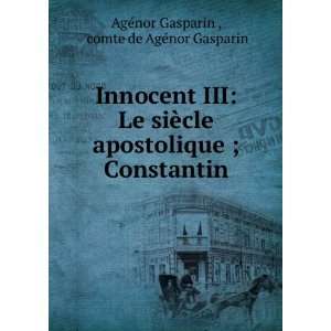  Innocent III Le siÃ¨cle apostolique ; Constantin comte 