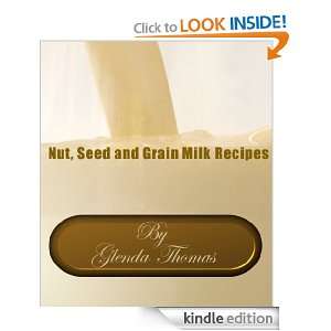 Nut,Seed and Grain Milk Recipes Glenda Thomas  Kindle 
