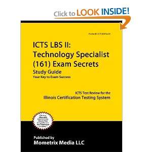  ICTS LBS II Technology Specialist (161) Exam Secrets 