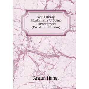   Bosni I Hercegovini (Croatian Edition): Antun Hangi:  Books