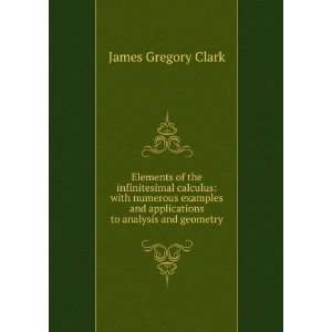   to analysis and geometry James Gregory Clark  Books