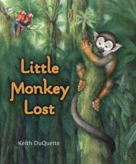   Little Monkey Lost by Keith DuQuette, Penguin Group 