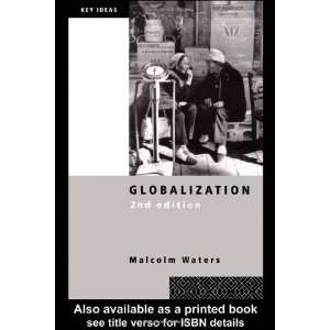    Globalization (Key Ideas) [Paperback]: Malcolm Waters: Books