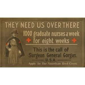  War I Poster   They need us over there 1000 graduate nurses a week 