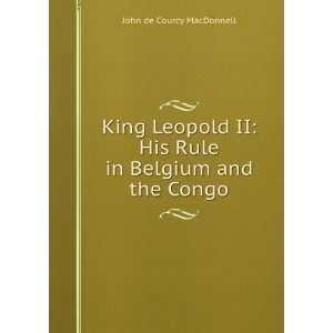  King Leopold II His Rule in Belgium and the Congo John 