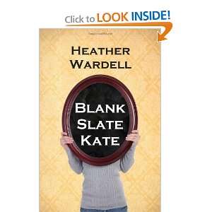  Blank Slate Kate [Paperback] Heather Wardell Books