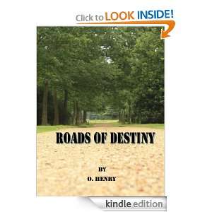 Roads Of Destiny(Annotated): O. Henry:  Kindle Store