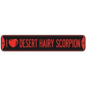   I LOVE DESERT HAIRY SCORPION  STREET SIGN