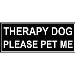 Dean & Tyler THERAPY DOG PLEASE PET ME Patches   Fits Large Harnesses 