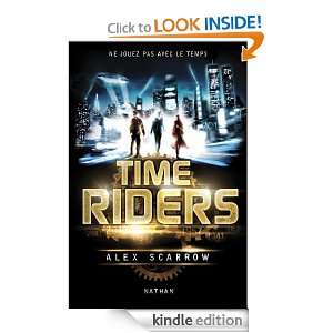 Time riders   Tome 1 (GRAND FORMAT) (French Edition) Alex Scarrow 